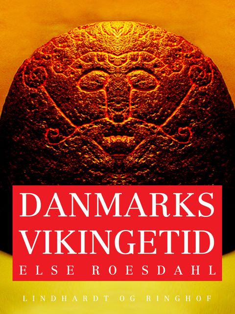 Danmarks vikingetid, Else Roesdahl