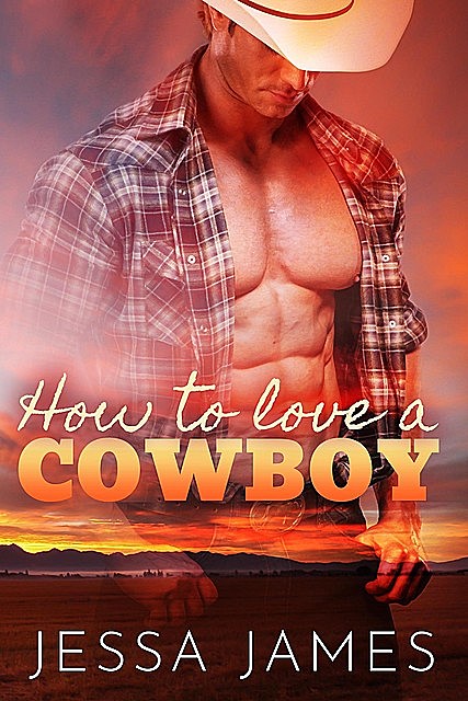 How To Love A Cowboy, Jessa James