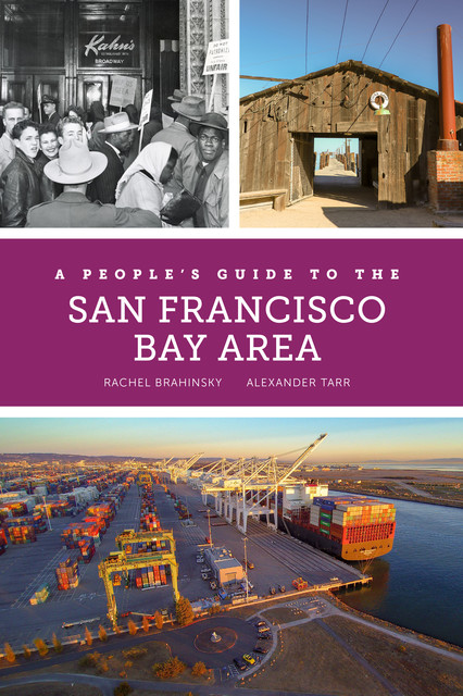 A People's Guide to the San Francisco Bay Area, Alexander Tarr, Rachel Brahinsky