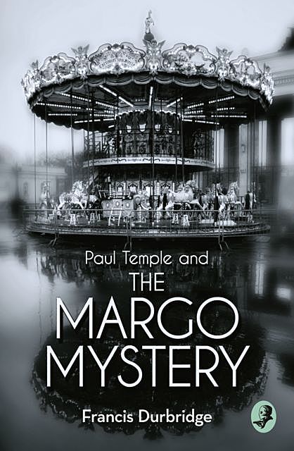 Paul Temple and the Margo Mystery, Francis Durbridge