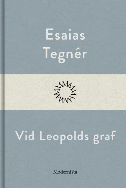 Vid Leopolds graf, Esaias Tegnér
