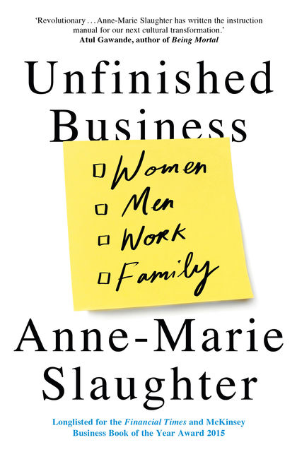 Unfinished Business, Anne-Marie Slaughter