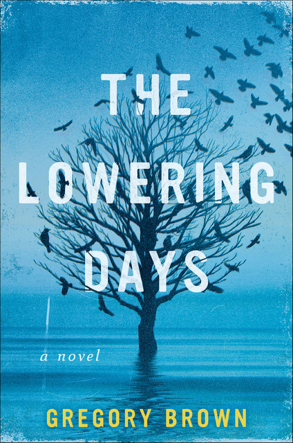 The Lowering Days, Gregory Brown