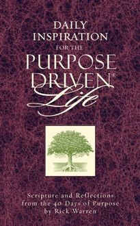 Daily Inspiration for the Purpose Driven Life, Rick Warren