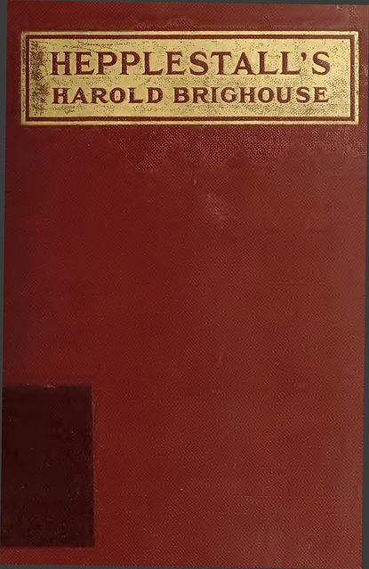 Hepplestall's, Harold Brighouse