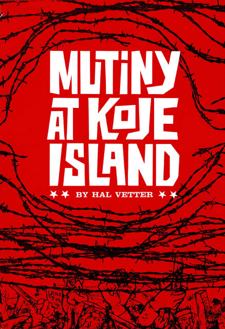Mutiny at Koje Island, Hal Vetter