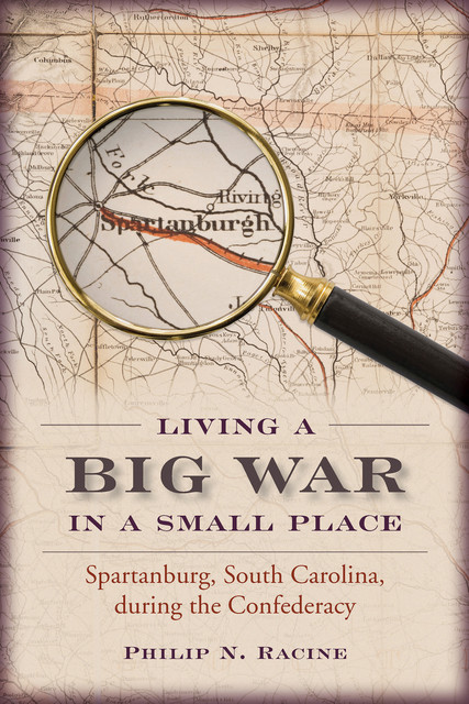 Living a Big War in a Small Place, Philip N.Racine