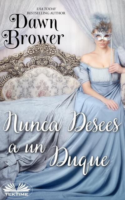 Nunca Desees A Un Duque, Dawn Brower