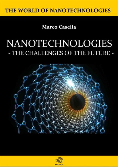 Nanotechnologies – The challenges of the future, Marco Casella