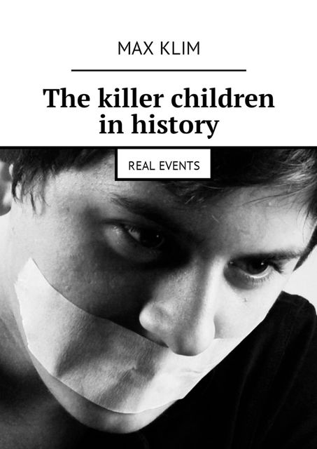 The killer children in history, Max Klim