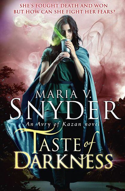 Taste of Darkness (An Avry of Kazan Novel – Book 3), Maria V., Snyder