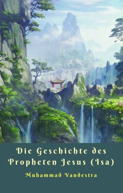 Die Geschichte des Propheten Jesus (Isa), Muhammad Vandestra