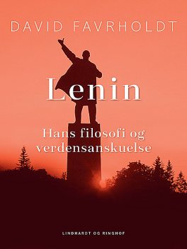 Lenin, hans filosofi og verdensanskuelse, David Favrholdt