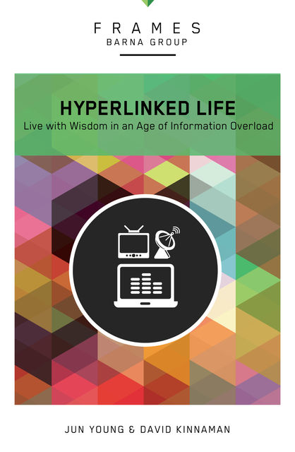 The Hyperlinked Life, eBook, David Kinnaman, Barna Group, Jun Young