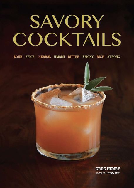 Savory Cocktails, Greg Henry