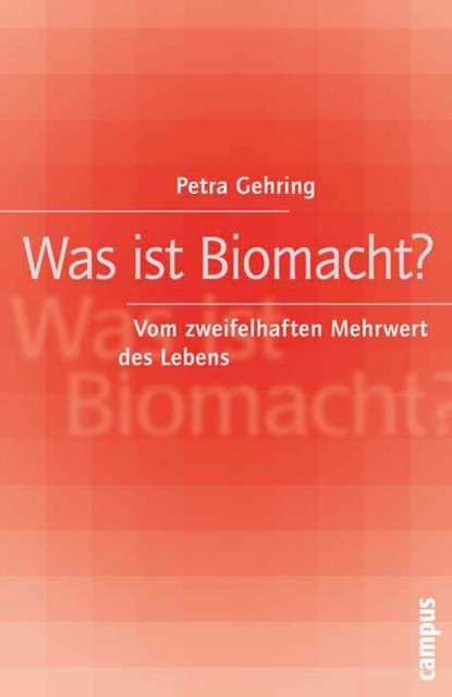 Was ist Biomacht, Petra Gehring