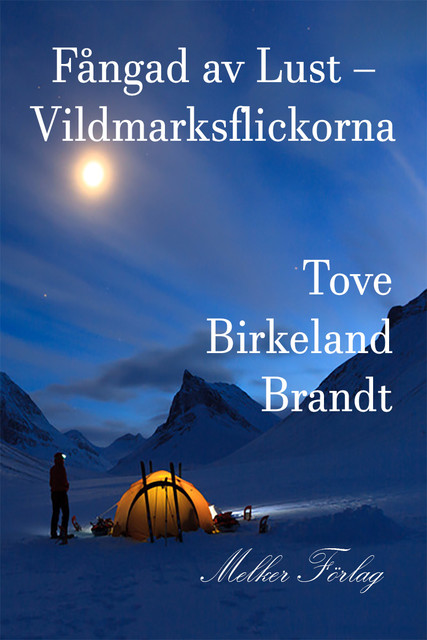 Fångad av lust – Vildmarksflickorna, Tove Birkeland Brandt