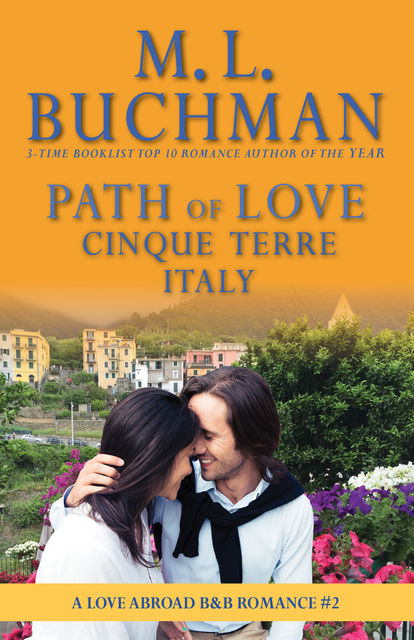Path of Love: Cinque Terre, Italy, M.L. Buchman