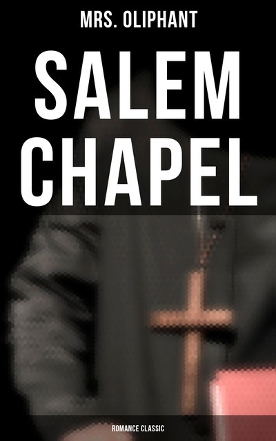 Salem Chapel, Margaret Oliphant