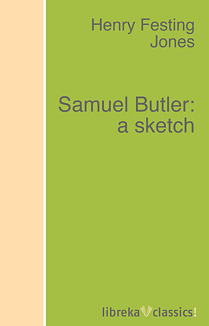 Samuel Butler: a sketch, Henry Festing Jones