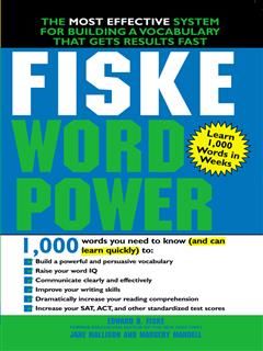 Fiske Wordpower: the Exclusive System to Learn, Not Just Memorize, Essential Words, Edward Fiske, Jane Mallison, Margery Mandell