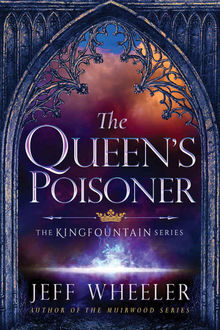 The Queen's Poisoner (The Kingfountain Series Book 1), Jeff Wheeler