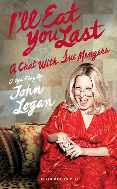 I'll Eat You Last: A Chat With Sue Mengers, John Logan