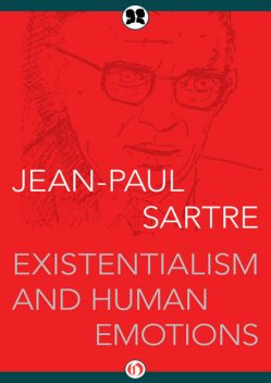 Existentialism and Human Emotions, Jean-Paul Sartre