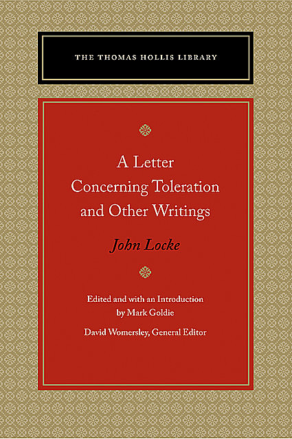 A Letter Concerning Toleration and Other Writings, John Locke