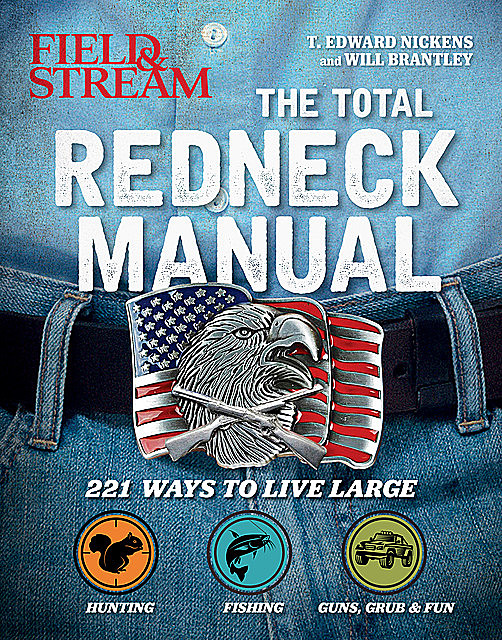 Total Redneck Manual, T.Edward Nickens, Will Brantley
