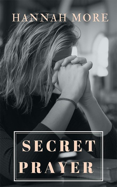 Secret Prayer, Hannah More