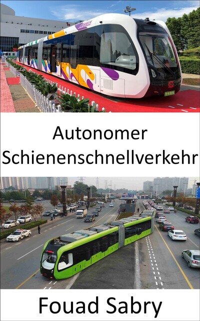 Autonomer Schienenschnellverkehr, Fouad Sabry