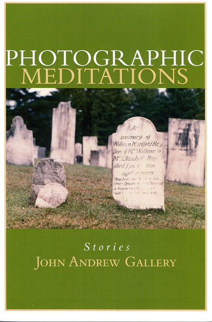 Photographic Meditations, John Andrew Gallery