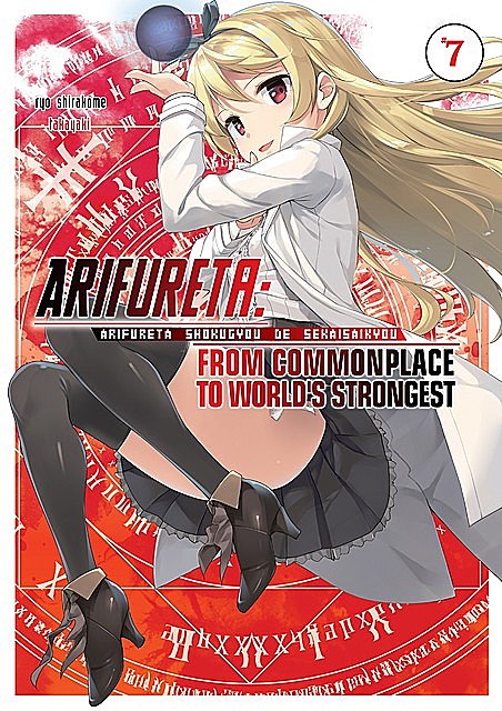 Arifureta: From Commonplace to World’s Strongest: Volume 7, Ryo Shirakome