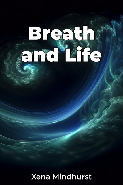 Breath and Life, Xena Mindhurst