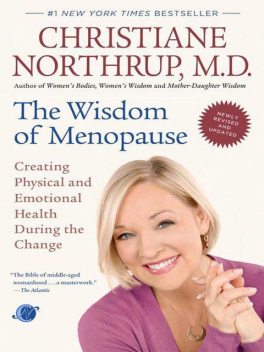 he Wisdom of Menopause (Revised Edition), Christiane Northrup