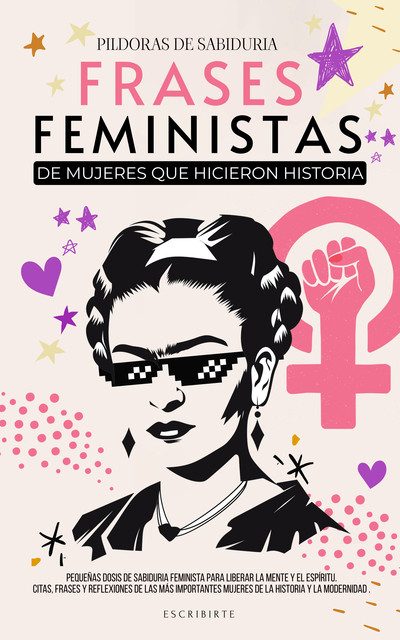 Frases Feministas De Mujeres Que Hicieron Historia, Escribirte