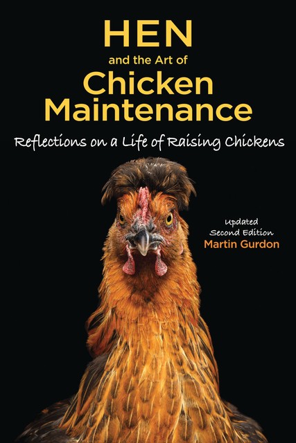 Hen and the Art of Chicken Maintenance, Martin Gurdon