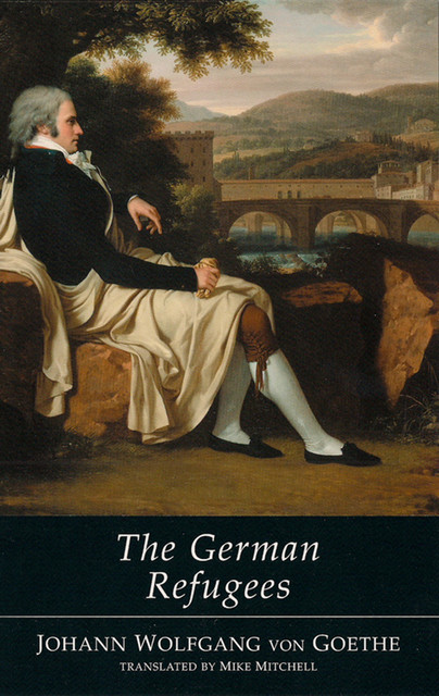 The German Refugees, Johan Wolfgang Von Goethe