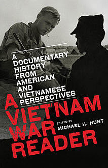 A Vietnam War Reader, Michael H. Hunt
