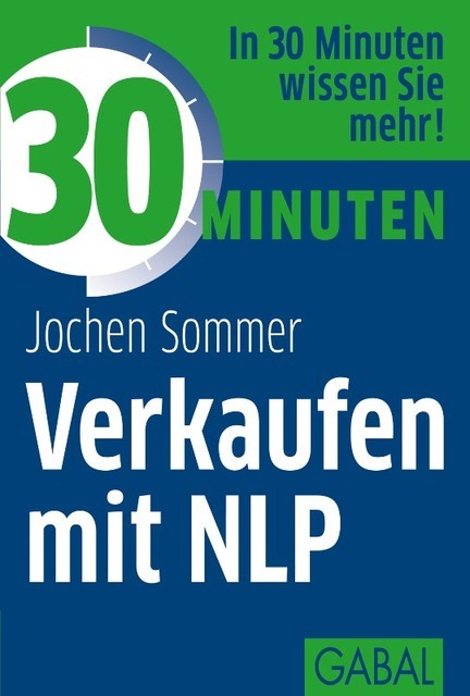 30 Minuten Verkaufen mit NLP, Jochen Sommer