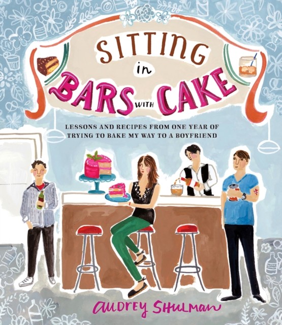 Sitting in Bars with Cake, Audrey Shulman