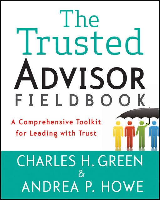 The Trusted Advisor Fieldbook, Charles Green