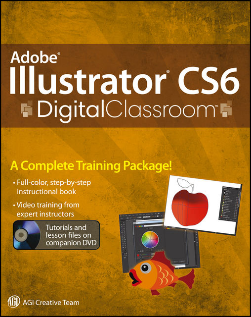 Adobe Illustrator CS6 Digital Classroom, AGI Creative Team