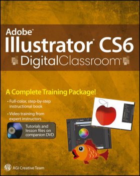 Adobe Illustrator CS6 Digital Classroom, AGI Creative Team
