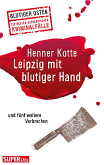 Leipzig mit blutiger Hand, Henner Kotte