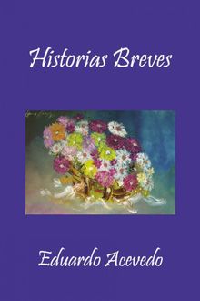 Historias Breves, Eduardo Acevedo