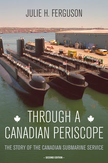 Through a Canadian Periscope, Julie H.Ferguson