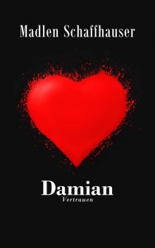 Damian – Vertrauen, Madlen Schaffhauser