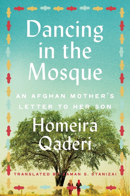 Dancing in the Mosque, Homeira Qaderi